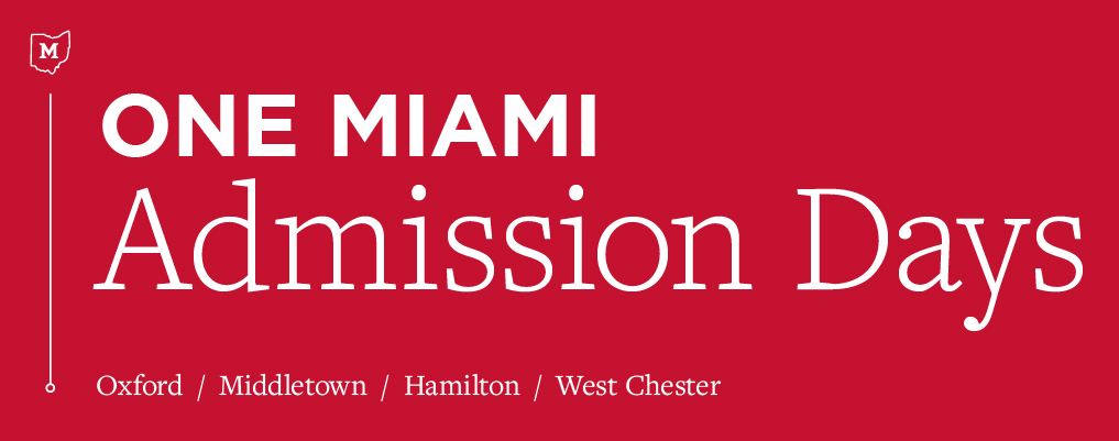 One Miami Admission Days | Oxford, Middletown, Hamilton, West Chester